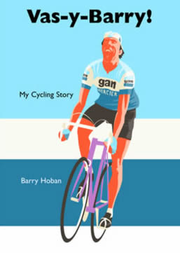 Image of Vas-y-Barry book front cover - the story of Barry Hoban - One of Britain's greatest ever cyclists writes about his life and career